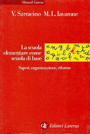 La scuola elementare come scuola di base. Saperi, organizzazione, riforme