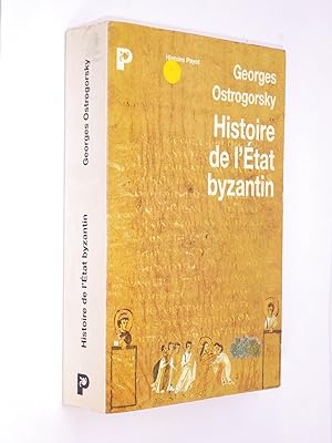 Immagine del venditore per Histoire de l'tat byzantin / Georges Ostrogorsky ; trad. de l'allemand par J. Gouillard venduto da Librairie Douin