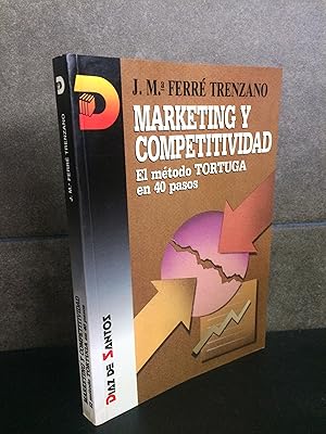 Seller image for Marketing y competitividad : el mtodo tortuga en 40 pasos. Jos Mara Ferr Trenzano. for sale by Lauso Books