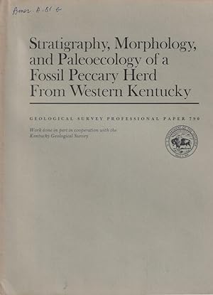Bild des Verkufers fr Stratigraphy, Morphology, and Paleoecology of a Fossil Peccary Herd from Wastern Kentucky zum Verkauf von Biblioteca di Babele