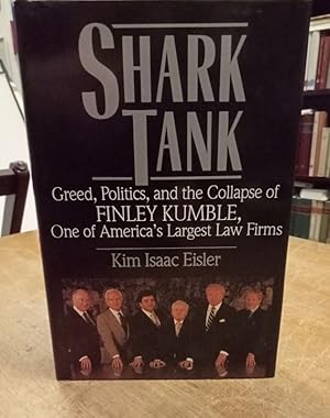 Bild des Verkufers fr Shark Tank. Greed, Politics, and the Collapse of Finley Kumble, One of America's Largest Law Firms. zum Verkauf von Antiquariat Bcheretage