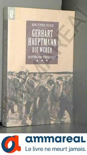 Bild des Verkufers fr Gerhart Hauptmann, Die Weber : vollstndiger Text des Schauspiels ; Dokumentation. zum Verkauf von Ammareal