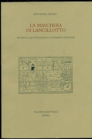 Bild des Verkufers fr La maschera di Lancillotto. Studi sul quattrocento letterario francese zum Verkauf von Studio Bibliografico Marini