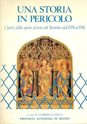 Una storia in pericolo. I furti delle opere d&#39;arte nel Trentino dal 1974 al 1981