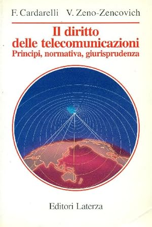 Il diritto delle telecomunicazioni. Principi, normativa, giurisprudenza