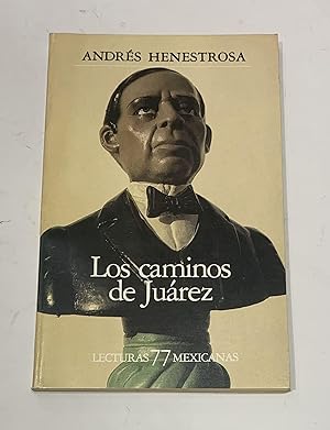 Seller image for Los caminos de Jurez. for sale by ARREBATO LIBROS