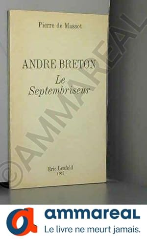 Imagen del vendedor de Andr Breton ou Le Septembriseur. a la venta por Ammareal