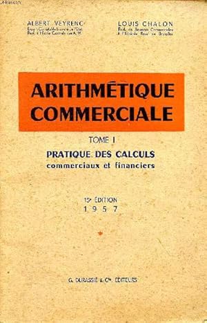 Seller image for Arithmtique commerciale Tome 1 Pratique des calculs commerciaux et financiers 15 dition for sale by Le-Livre