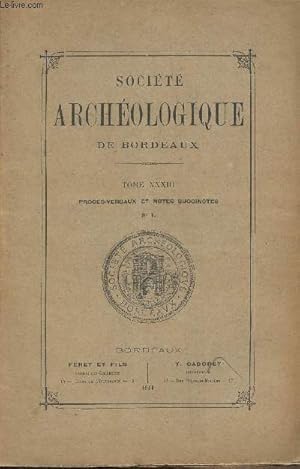 Seller image for SOCIETE ARCHEOLOGIQUE DE BORDEAUX - TOME XXXIII Procs-verbaux et notes succinctes - N1 - Compte rendu de la sance du 13 janvier 1911 - Allocution de M. le Dr Lalanne - Diplme de barbier et herbier, par le mme - Compte rendu de la sance du 10 fvrie for sale by Le-Livre