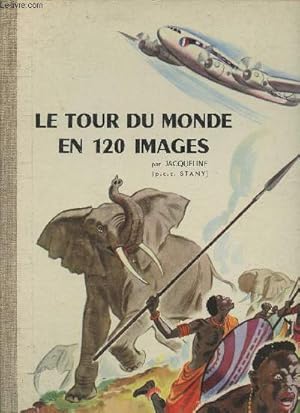 Seller image for Le tour du monde en 120 images- Histoires vcues par Jacqueline la petite fille du Chocolat Meunier for sale by Le-Livre