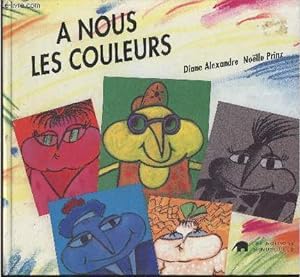 Seller image for A nous les couleurs for sale by Le-Livre