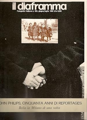 Image du vendeur pour IL DIAFRAMMA. Giugno/Luglio 1982. John Philips, cinquanta anni di reportages. Bella la Milano di una mis en vente par Studio Bibliografico Marini