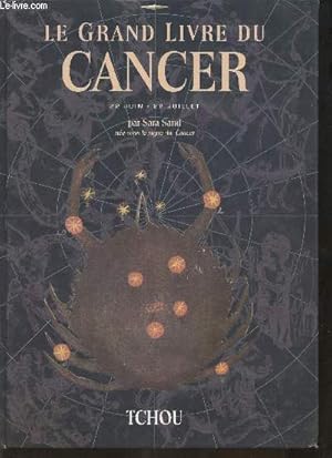 Bild des Verkufers fr Le grand livre du Cancer 22 Juin - 22 Juillet zum Verkauf von Le-Livre