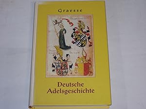 Seller image for Deutsche Adelsgeschichte. Geschlechts-, Namen- und Wappensagen des Adels deutscher Nation for sale by Der-Philo-soph