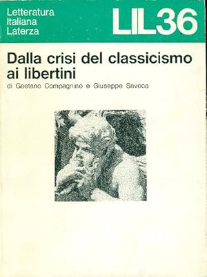 Bild des Verkufers fr Dalla crisi del classicismo ai libertini zum Verkauf von Studio Bibliografico Marini