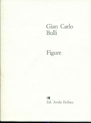 Seller image for Gian Carlo Bulli. Figure for sale by Studio Bibliografico Marini