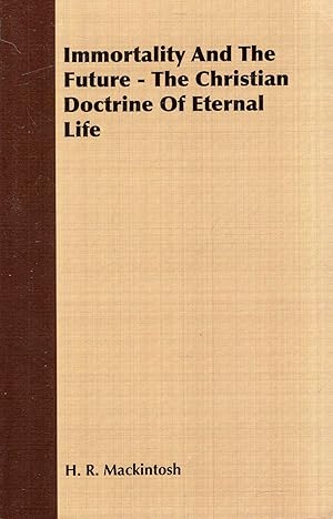 Seller image for Immortality And The Future - The Christian Doctrine Of Eternal Life for sale by Pendleburys - the bookshop in the hills