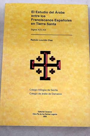 Imagen del vendedor de El estudio del rabe entre los Franciscanos espaoles en Tierra Santa, siglos XVII-XIX a la venta por Alcan Libros