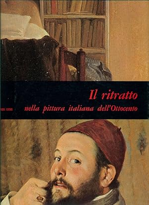 Seller image for Il ritratto nella pittura italiana dell&#39;Ottocento for sale by Studio Bibliografico Marini