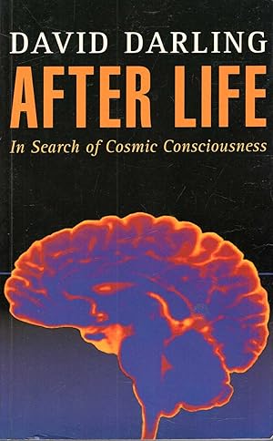Bild des Verkufers fr After Life, In Search of Cosmic Consciousness zum Verkauf von Pendleburys - the bookshop in the hills