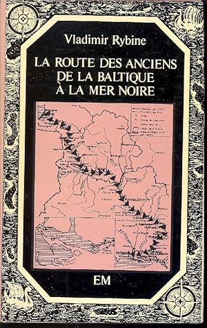 La route des anciens de la Baltique à la Mer Noire