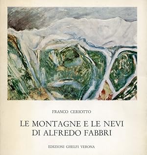 Seller image for Le montagne e le nevi di Alfredo Fabbri for sale by Studio Bibliografico Marini