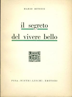 Imagen del vendedor de Il segreto del vivere bello a la venta por Studio Bibliografico Marini