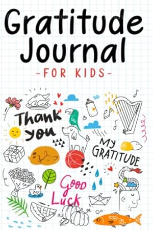 Seller image for Gratitude Journal for Kids: Children happiness notebook (Stocking Stuffer Gift Ideas) for sale by Reliant Bookstore