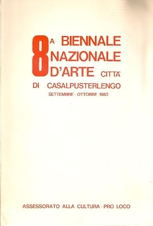 Imagen del vendedor de 8a Biennale Nazionale d&#39;Arte citt di Casalpusterlengo a la venta por Studio Bibliografico Marini