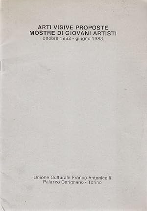 Bild des Verkufers fr Arti Visive Proposte. Mostre di giovani artisti ottobre 1982 - giugno 1983 zum Verkauf von Studio Bibliografico Marini