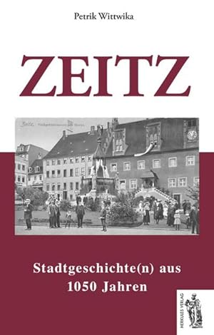 Image du vendeur pour Zeitz : Stadtgeschichte(n) aus 1050 Jahren mis en vente par Smartbuy