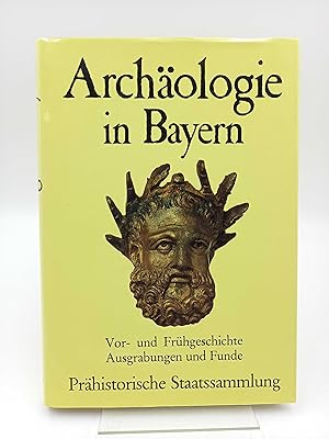 Seller image for Archologie in Bayern Vor- und Frhgeschichte. Ausgrabungen und Funde for sale by Antiquariat Smock