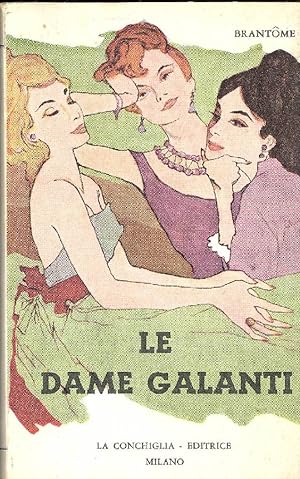 Seller image for Le dame galanti for sale by Studio Bibliografico Marini