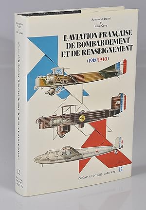 L'Aviation Française de Bombardement et de Renseignement 1918-1940 ( volume 12 )