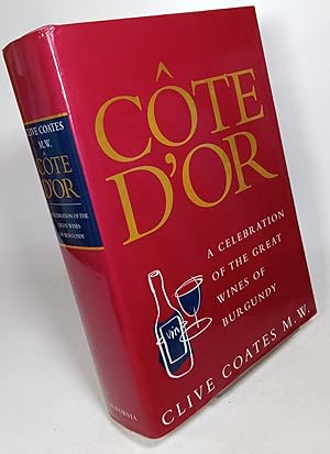 Imagen del vendedor de Cote d'Or: A Celebration of the Great Wines of Burgundy a la venta por COLLINS BOOKS