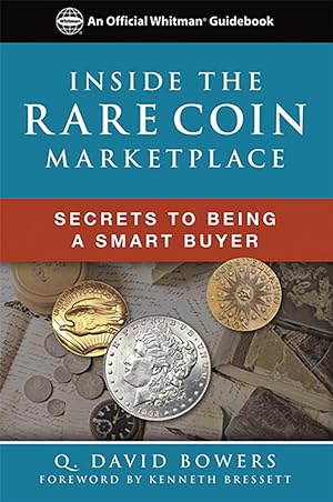 INSIDE THE RARE COIN MARKETPLACE: SECRETS TO BEING A SMART BUYER