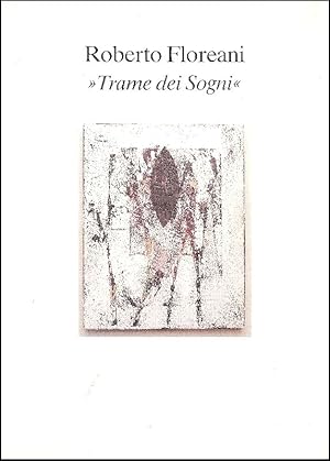 Imagen del vendedor de Roberto Floreani &#39;&#39;Trame dei Sogni&#39;&#39; a la venta por Studio Bibliografico Marini