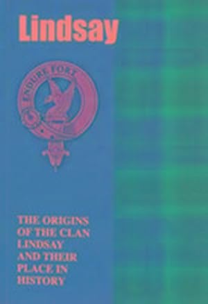 Bild des Verkufers fr Lindsay : The Origins of the Clan Lindsay and Their Place in History zum Verkauf von Smartbuy
