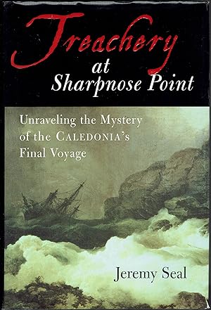 Seller image for Trechery at Sharpnose Point: Unraveling the Mystery of the Caledonia's Final Voyage for sale by fourleafclover books