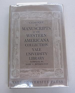 Seller image for A Catalogue of Manuscripts in the Collection of Western Americana Founded by William Robertson Coe Yale University Library for sale by Midway Book Store (ABAA)