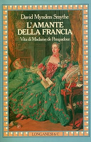 Seller image for L'amante della Francia. Vita di Madame de Pompadour for sale by Studio Bibliografico Marini
