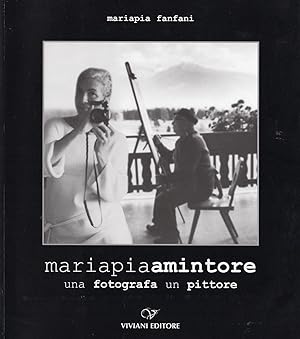 Bild des Verkufers fr Mariapia Amintore. Una fotografa un pittore zum Verkauf von Studio Bibliografico Marini