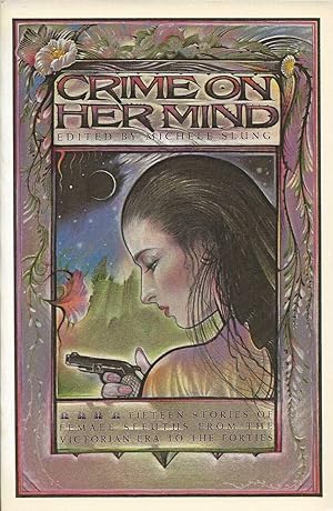 Immagine del venditore per CRIME ON HER MIND ~ Fifteen Stories Of Female Sleuths From The Victorian Era To The Forties venduto da SCENE OF THE CRIME 