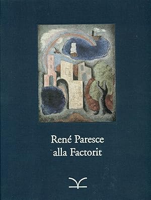 Imagen del vendedor de Ren Paresce pittore di paesaggi fantastici. Le opere della collezione Factorit. 1909 - 1936 a la venta por Studio Bibliografico Marini