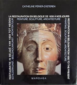 Imagen del vendedor de Restoration in Belgium From 1830 to the Present - Peinture, Sculpture, Architecture a la venta por Basket Case Books