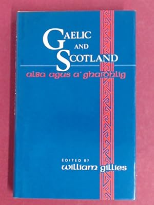 Gaelic in Scotland. Alba agus a' Ghàidhlig.