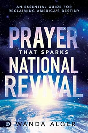 Seller image for Prayer That Sparks National Revival: An Essential Guide for Reclaiming America's Destiny for sale by Reliant Bookstore