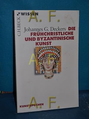 Imagen del vendedor de Die frhchristliche und byzantinische Kunst. Beck'sche Reihe , 2553 : C. H. Beck Wissen : Kunstepochen a la venta por Antiquarische Fundgrube e.U.