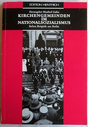 Kirchengemeinden im Nationalsozialismus: 7 Beispiele aus der Evangelischen Kirche Berlins