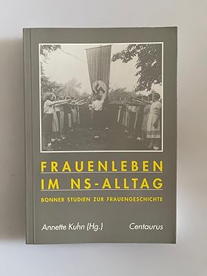 Imagen del vendedor de Frauenleben im NS-Alltag. Bonner Studien zur Frauengeschichte. a la venta por Wissenschaftl. Antiquariat Th. Haker e.K